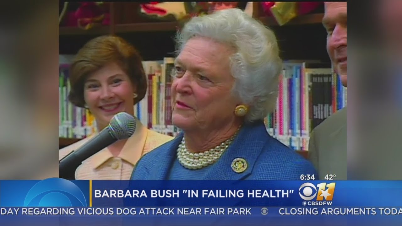 Former first lady Barbara Bush in failing health, granddaughter says she's 'a ...