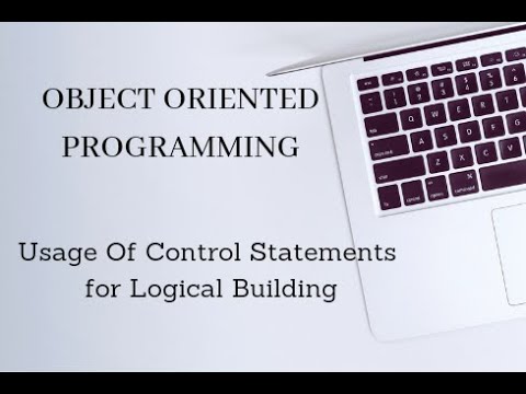 Object Oriented Programing - Programs on Usage of Control Statements for Logical Building.