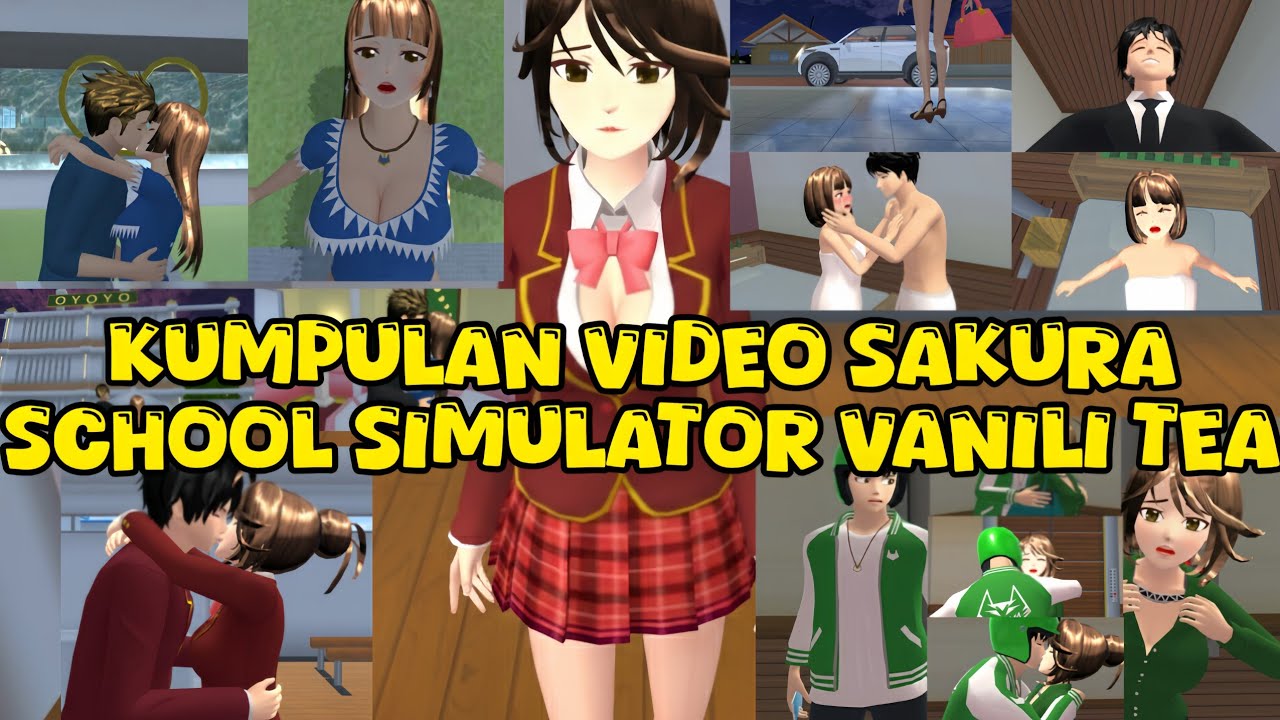 KUMPULAN VIDEO FLIM SAKURA SCHOOL SIMULATOR VANILI TEA