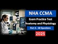 NHA CCMA Practice Test 2025 | Anatomy &amp; Physiology Part A – Updated Questions &amp; Answers