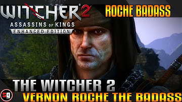 The Witcher 2: Assassins of Kings - Vernon Roche The Badass
