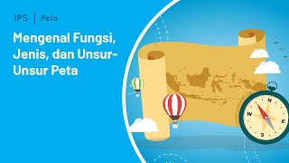 Mengenal Fungsi, Jenis, dan Unsur-unsur Peta | IPS | SayaBisa