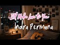 I’ll Make Love to You - Indra Permana (Lyrics Video)