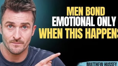 Men Only Get Emotionally Attached, Only If These 7 Things Happen | MatthewHussey