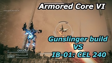 Armored Core 6 Gunslinger build VS IB-01 CEL-240 S Rank
