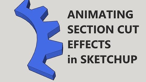 Animating section cut and exporting to video in sketchup