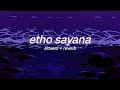 etho sayana ( s l o w e d + r e v e r b ) | lilvibe Mp3 Song