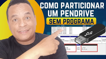 Como particionar um Pen Drive sem programas