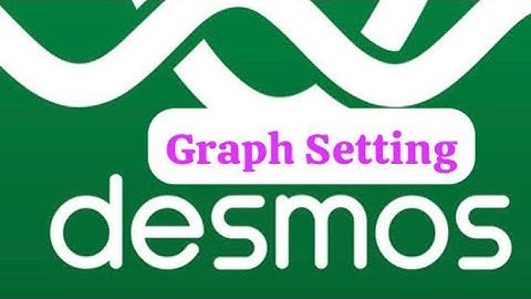 DESMOS Graph Setting