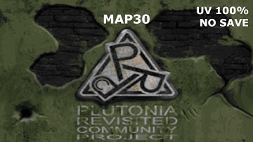 Final Doom Plutonia: Revisited Community Project UV 100% Map30