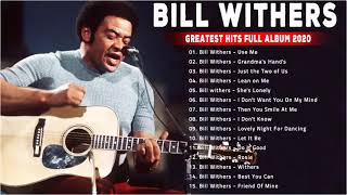 The Best Of Bill Withers  Greatest Hits Album 2021 - Bill Withers Playlist Playlist