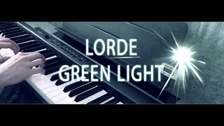 Lorde - Green Light (piano cover)