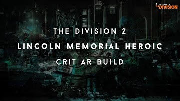 The Division 2 TU 10.1 - Lincoln Memorial on Heroic (Deathless) AR Build with No Exotics