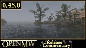 OpenMW 0.45.0 Release Commentary