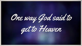 Video thumbnail of "One way God said to get to Heaven | Christian Lyrical Video | Instrumental | Sing along | Karaoke"