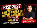 Pair of Linear Eq. in Two Variables Lecture 04 | Basics to Advanced 💯 | RISE🔥Boards 2027