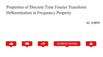 216 Properties Discrete Time Fourirer Transform | Differentiation in frequency | DTFT |ALAMIN