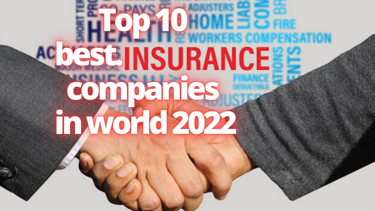 Top 10 Best Insurance Companies in the World 2022 | World's Best Insurance Companies in 2022