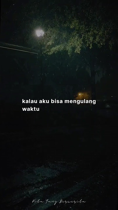 Andai Waktu Bisa Kuulang : Kita Yang Bercerita