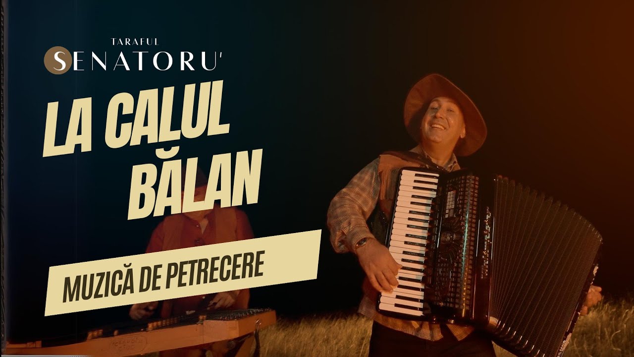 Taraful Senatoru - La Calul Balan (Muzica de petrecere) # ...