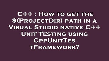 C++ : How to get the $(ProjectDir) path in a Visual Studio native C++ Unit Testing using CppUnitTest