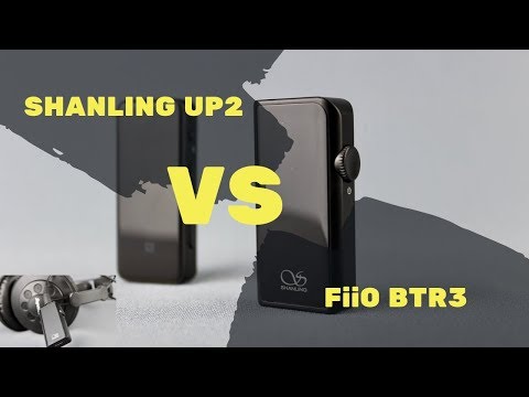 Shanling UP2 vs