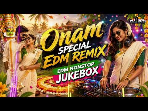 മലയാള സിനിമയിലെ EDM റീമിക്സ് ഓണപ്പാട്ടുകൾ Nonstop Onam Songs Super Hit Songs 2026 Onapattukal