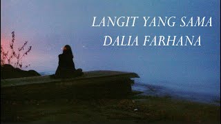 Langit Yang Sama - Dalia Farhana (Lyrics Video)