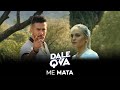 Dale Q' Va - Me mata (Video Oficial)