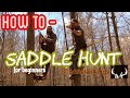 How To Saddle Hunt - For Beginners