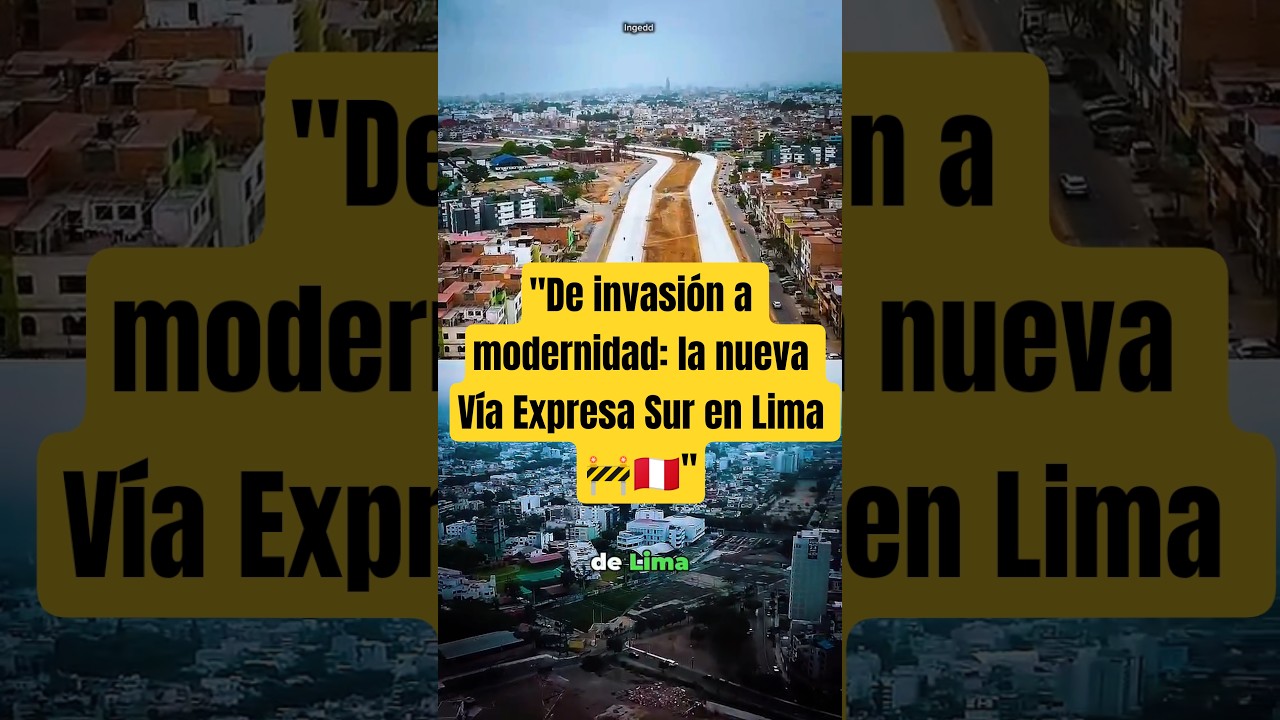 "De invasión a modernidad: la nueva Vía Expresa Sur en Lima 🚧🇵🇪" 