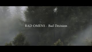 BAD OMENS  - Bad Decision (Lyrics)