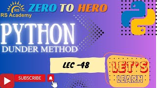 TOPIC- DUNDER METHOD  IN PYTHON | Lec- 48 |  RS Academy AKTU