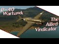 The P-40 Warhawk: The Allied Vindicator