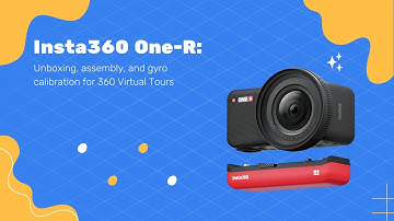 Insta360 One R Unboxing, Assembly and gyro Calibration for 360 Virtual Tours in Real Estate