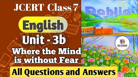 Jcert class 7 English Unit 3b Where the mind is without fear all questions answers | jcert class 7