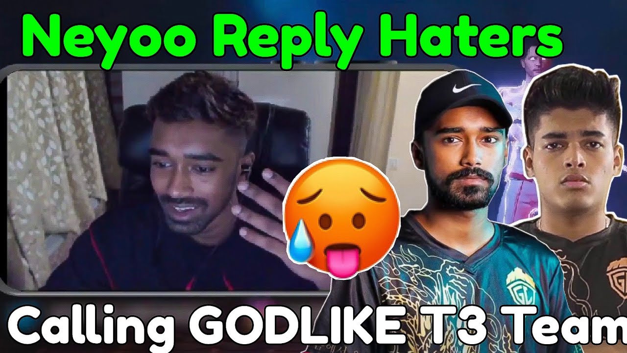 🥵 Neyoo reply Haters For Calling GodLike T3 team