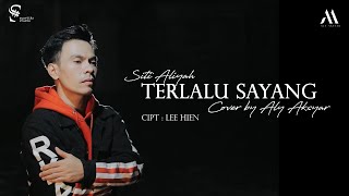 TERLALU SAYANG - SITI ALIYAH cover ALY AKSYAR