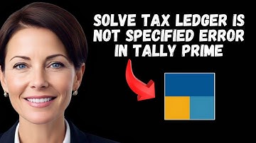 How to Solve Tax Ledger is NOT Specified Error in Tally Prime | Tally Prime Error Fix