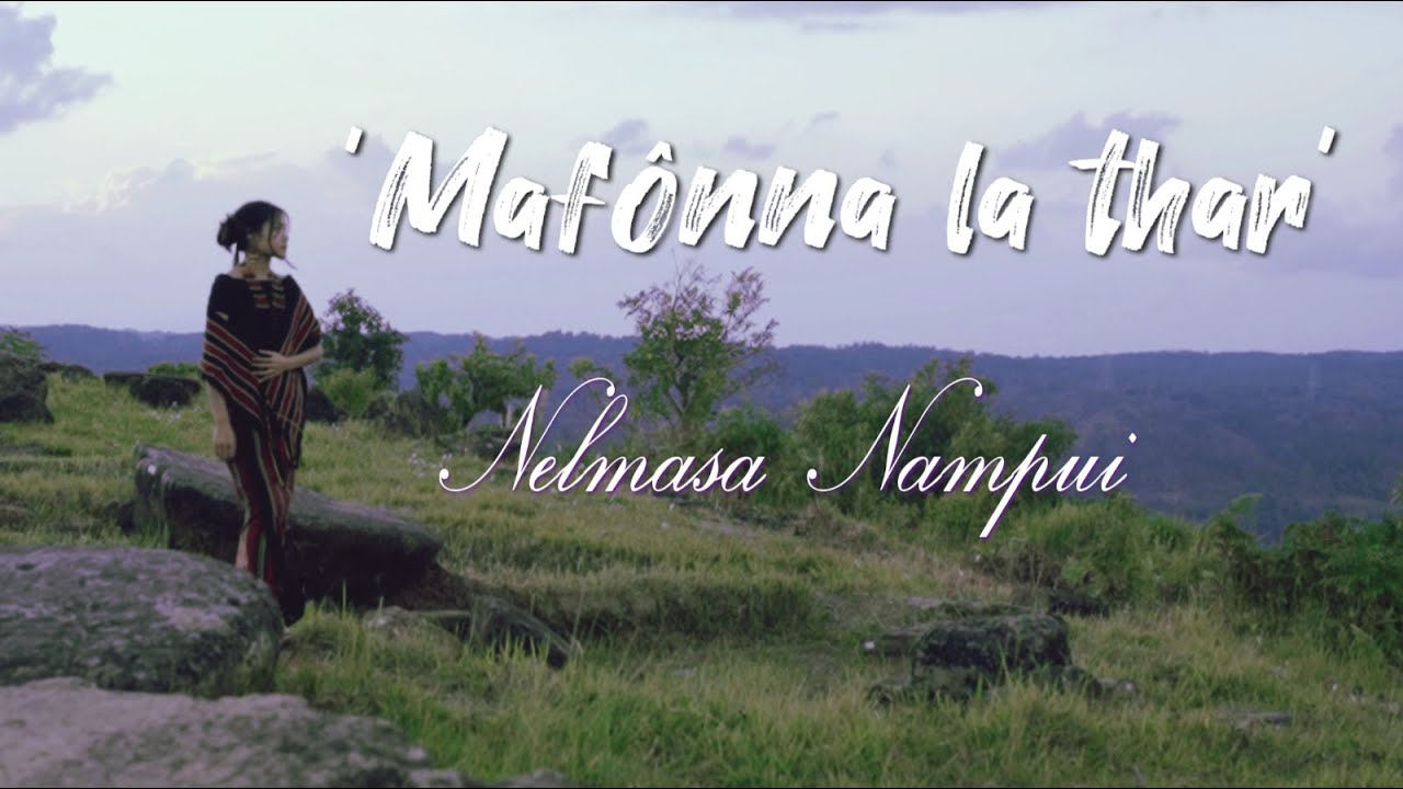 Mafônna la thar- Nelmasa Nampui | Official MV