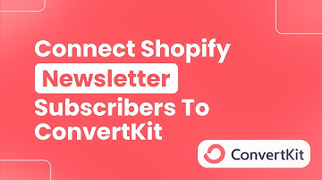 How to Connect Shopify Newsletter Subscribers to ConvertKit (Easily)