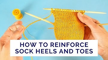 How to Reinforce Sock Heels and Toes