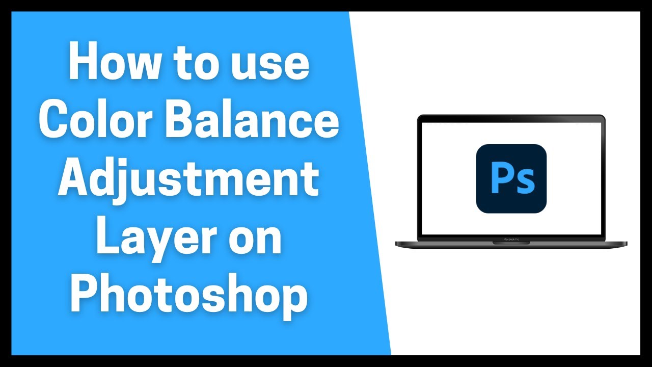 How to Color Balance Adjustment Layer on Photoshop - YouTube
