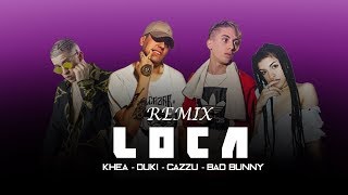 BAD BUNNY - LOCA REMIX 🔥 (VIDEO OFICIAL) FT. KHEA - DUKI - CAZZU