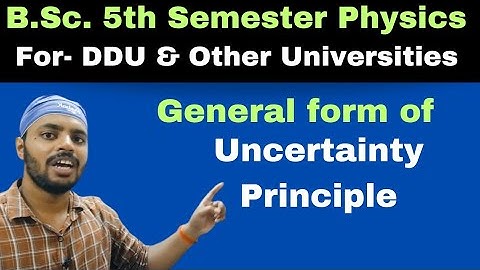General form of Uncertainty Principle|Q.M.|Unit 3|Lec 8|BSc|Physics|5th Sem.|DDU|All Universities