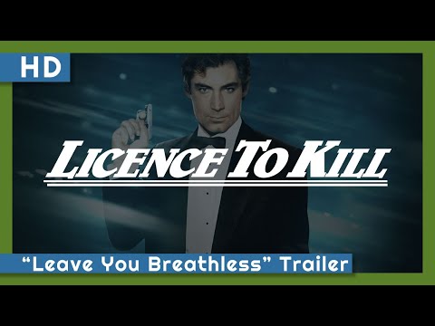 007: Licence to Kill (1989) "How Many Times Can One Man Leave You Breathless" Trailer