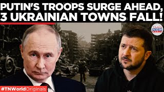 Frontline Shattered! Russia Takes Key Eastern Settlements | Times Now World