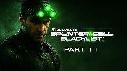 Splinter Cell: Blacklist Gameplay Walkthrough Part 11 | No Commentary | Laptop Gaming