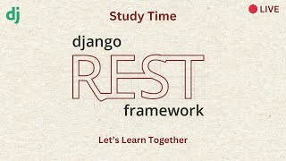 📚 (Not a Tutorial) Study Time: Coding & Exploring Django REST Framework (Day 3) 🚀