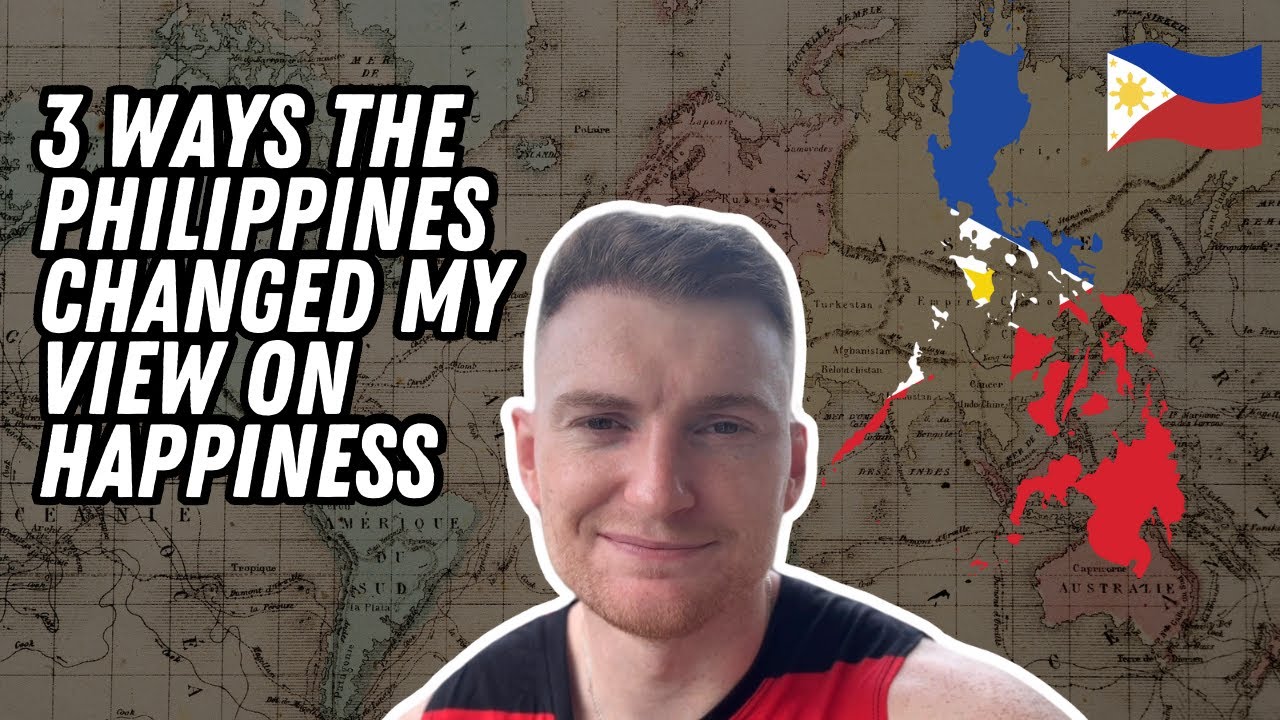 3 Ways the Philippines Changed My View on Happiness - YouTube